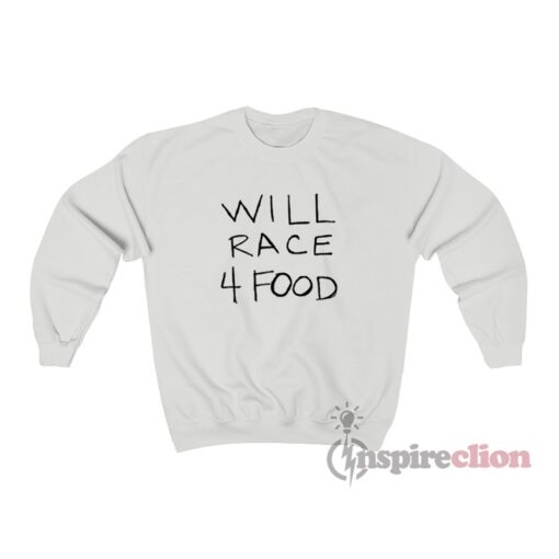 Will Race 4 Food Sweatshirt