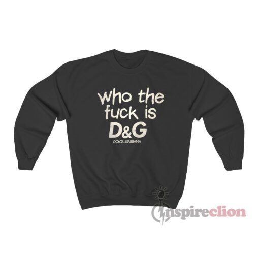 Dolce & Gabbana Who The Fuck Is D&G Sweatshirt