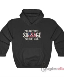 You Cant Spell Sausage Without USA Hoodie