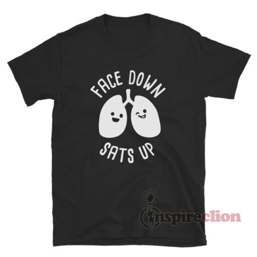 Face Down Sats Up TShirt For Women Or Men