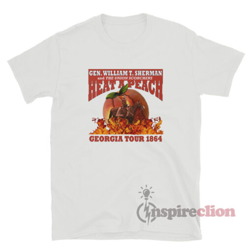 Gen Sherman Heat A Peach Tour 1864 T-Shirt