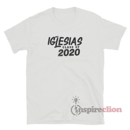 Mr Iglesias Class Of 2020 T-Shirt