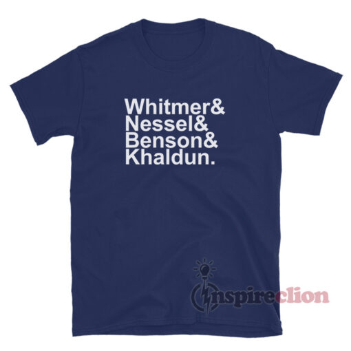 Whitmer And Nessel And Benson And Khaldun T-Shirt