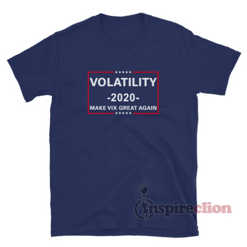 Volatility 2020 Make Vix Great Again T-Shirt