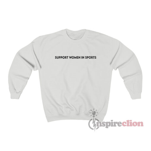 Support Women In Sports Sweatshirt