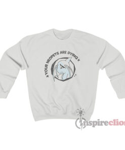Your Neopets Are Dying Sweatshirt