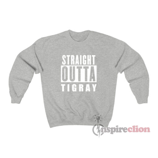 Straight Outta Tigray Sweatshirt