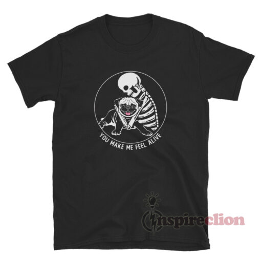 Skeleton Hug Pitbull You Make Me Feel Alive T-Shirt