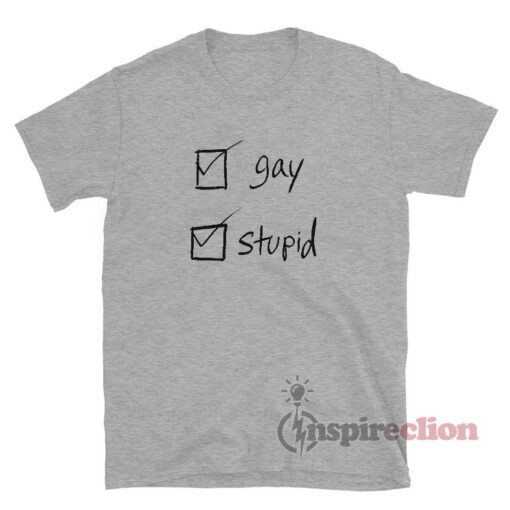 Gay Stupid T-Shirt