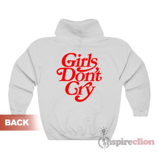 Girls Don't Cry Hoodie