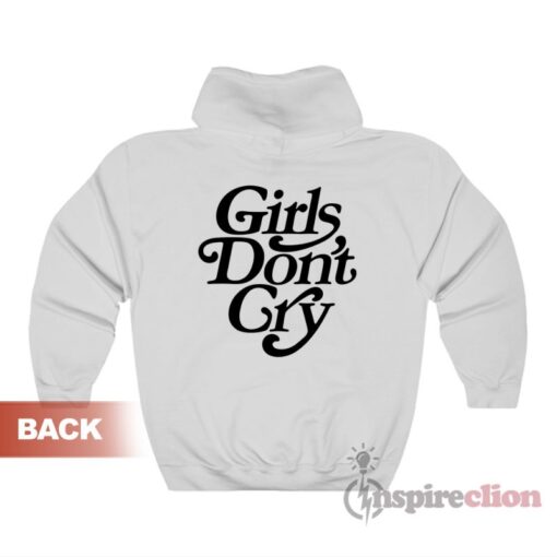 Girls Don't Cry Hoodie