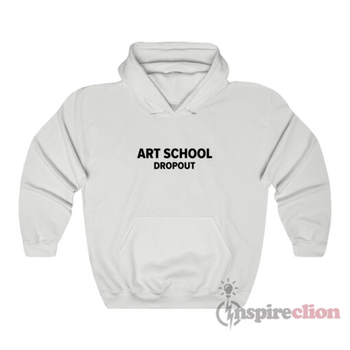 Art School Dropout Hoodie