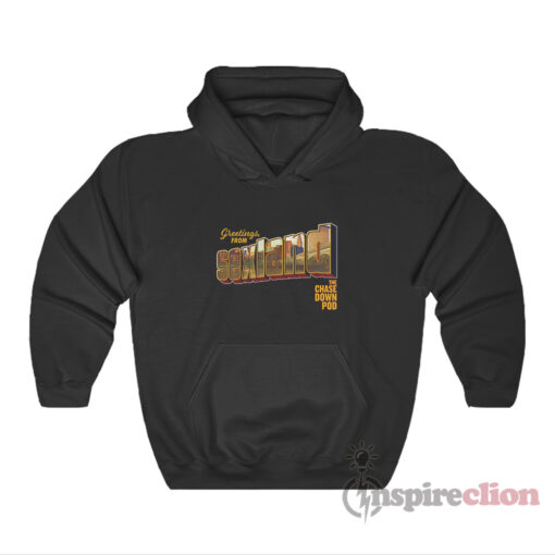 Greetings From Sexland The Chase Down Pod Hoodie