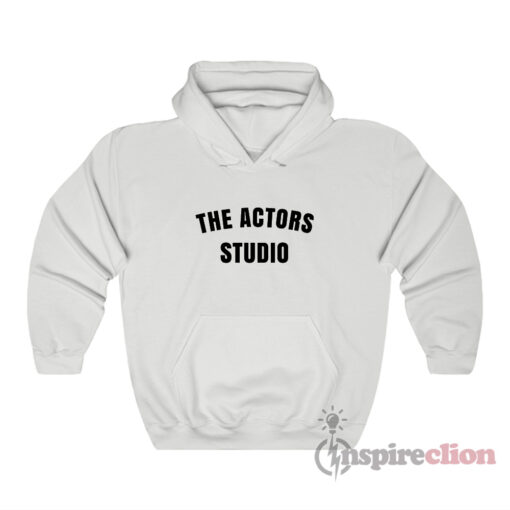 The Actors Studio Hoodie
