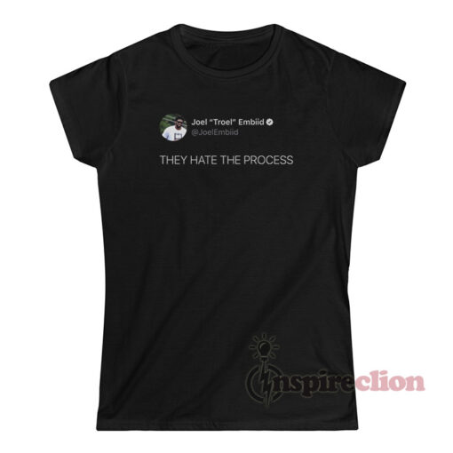 Joel Embiid They Hate The Process T-Shirt