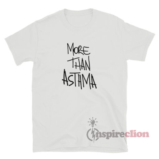 More Than Asthma T-Shirt