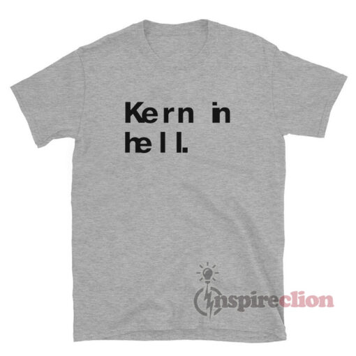 Kern In Hell T-Shirt