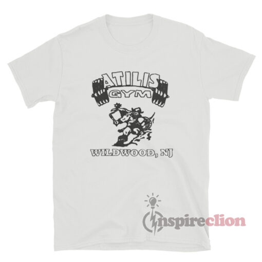 Atilis Gyms Wildwood NJ T-Shirt