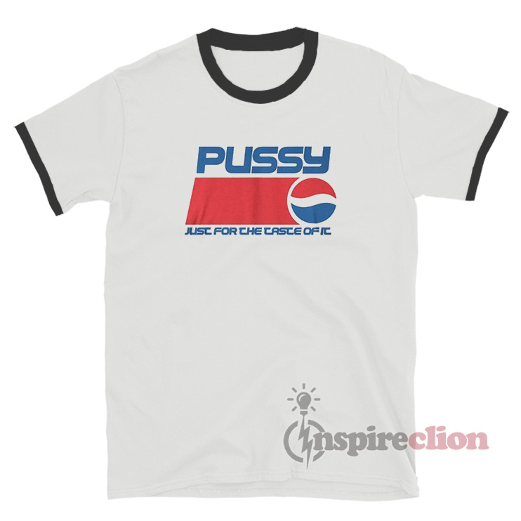 pepsi pussy shirt