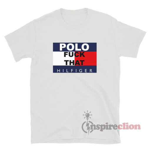 Polo Fuck That Hilfiger T-Shirt