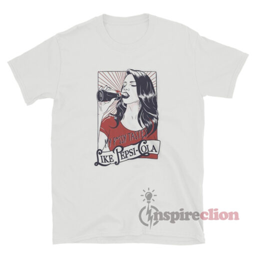 Lana Del Rey My Pussy Tastes Like Pepsi Cola T-Shirt