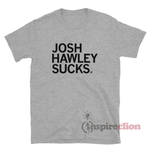 Josh Hawley Sucks T-Shirt