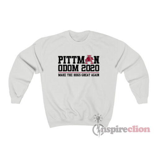 Pittman Odom 2020 Make The Hogs Great Again Sweatshirt