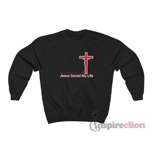 Christian Jesus Saved My Life Sweatshirt