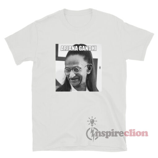Ariana Grande Mahatma Gandhi Meme T-Shirt