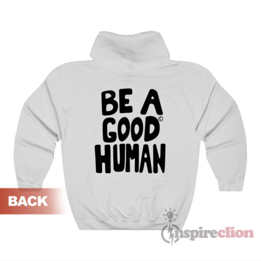 Nomad Be A Good Human Hoodie
