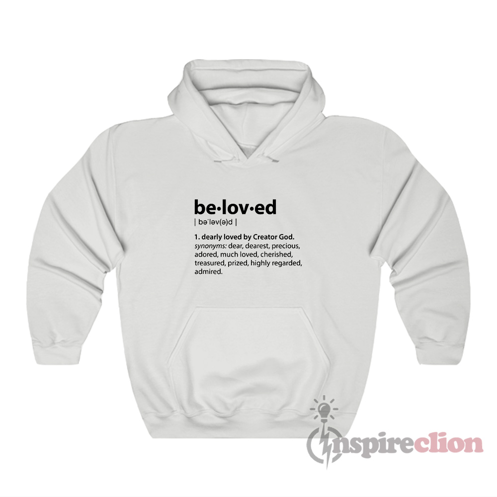 Beloved Definition Hoodie For Unisex