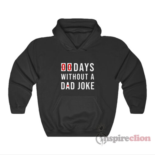00 Days Without a Dad Joke Hoodie