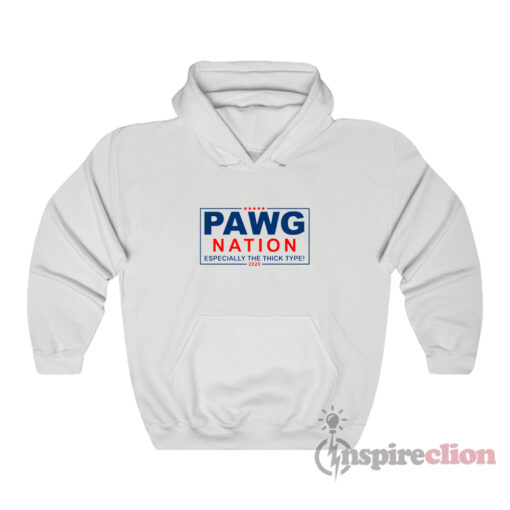 Pawg Nation Especially The Thick Type Hoodie