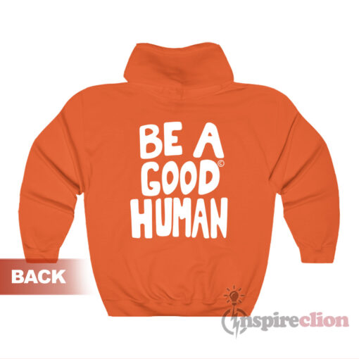 Nomad Be A Good Human Hoodie