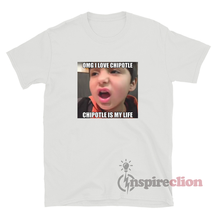 Chipotle Is My Life Funny TShirt