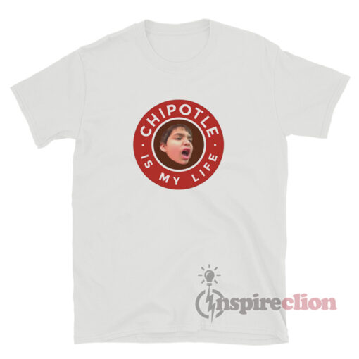Funny Logo Chipotle Is My Life T-Shirt