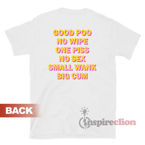 Good Poo No Wipe One Piss No Sex T-Shirt
