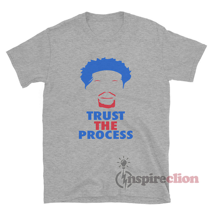 trust the process t shirt