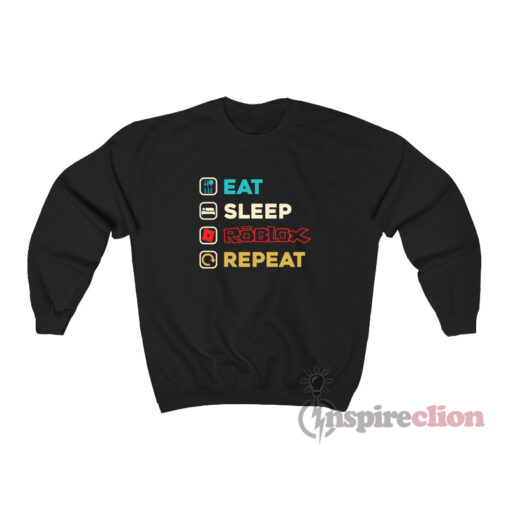Eat Sleep Roblox Repeat Sweatshirt