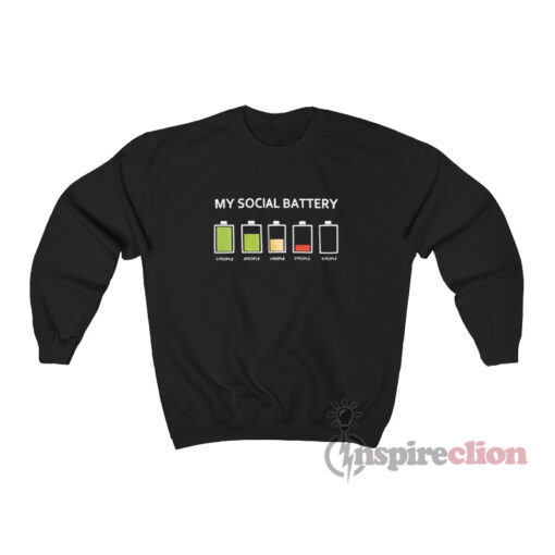 My Social Battery Sweatshirt