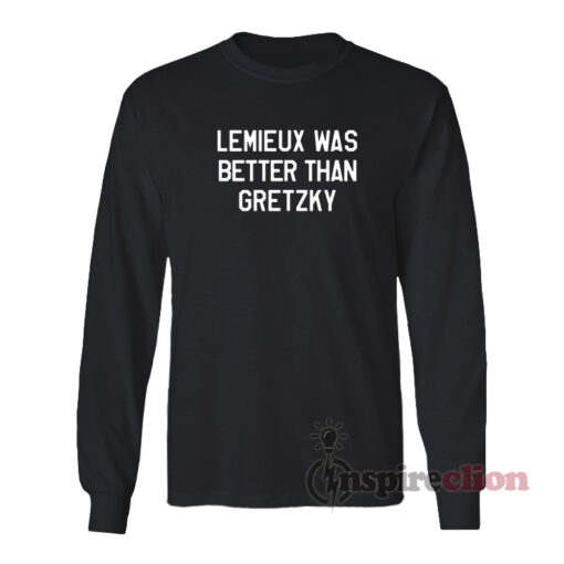 Lemieux Was Better Than Gretzky Long Sleeves T-Shirt