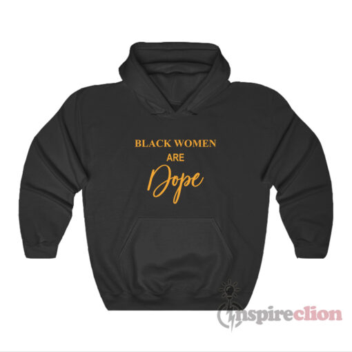 Black Women Are Dope Hoodie