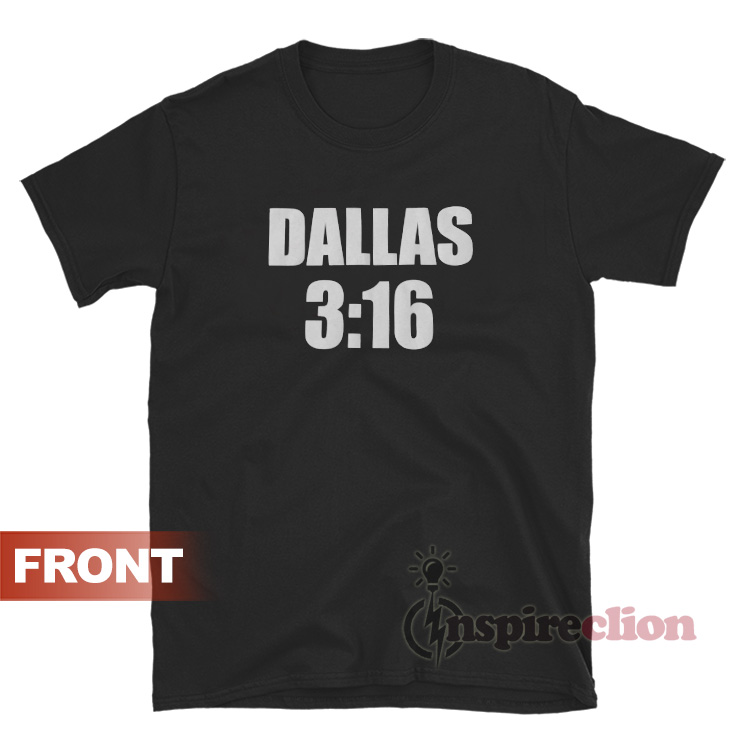 Stone Cold Steve Austin Dallas 3:16 T-Shirt - Inspireclion.com