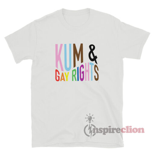 Kum And Gay Rights T-Shirt