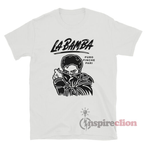 La Bamba Bob Puro Pinche Pari T-Shirt