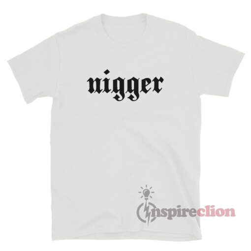 Nigger T-Shirt