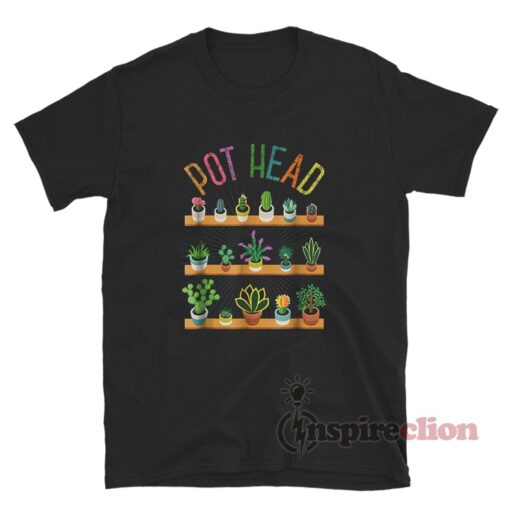 Plant Lover And Gardener Pot Head Succulent T-Shirt