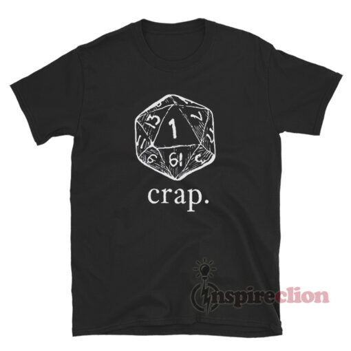 Dungeons And Dragons Crap T-Shirt