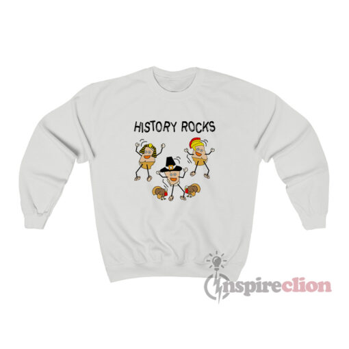History Rocks Funny Sweatshirt