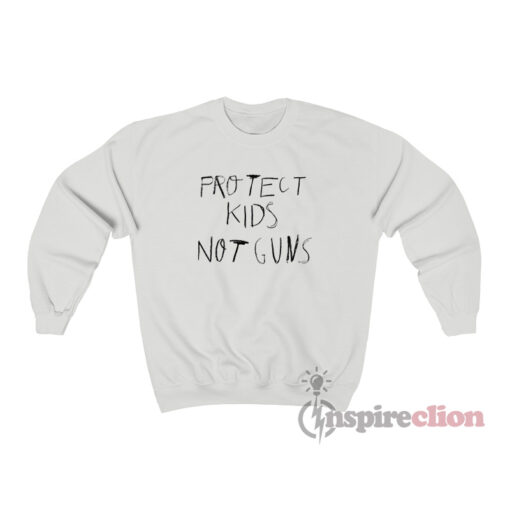 Protect Kids Not Guns Sweatshirt